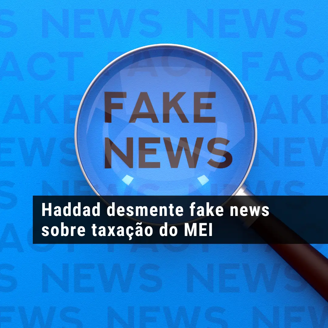 Haddad desmente fake news sobre taxação do MEI