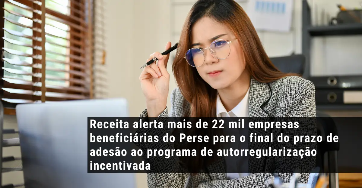 Receita alerta mais de 22 mil empresas beneficiárias do Perse para o final do prazo de adesão ao programa de autorregularização incentivada