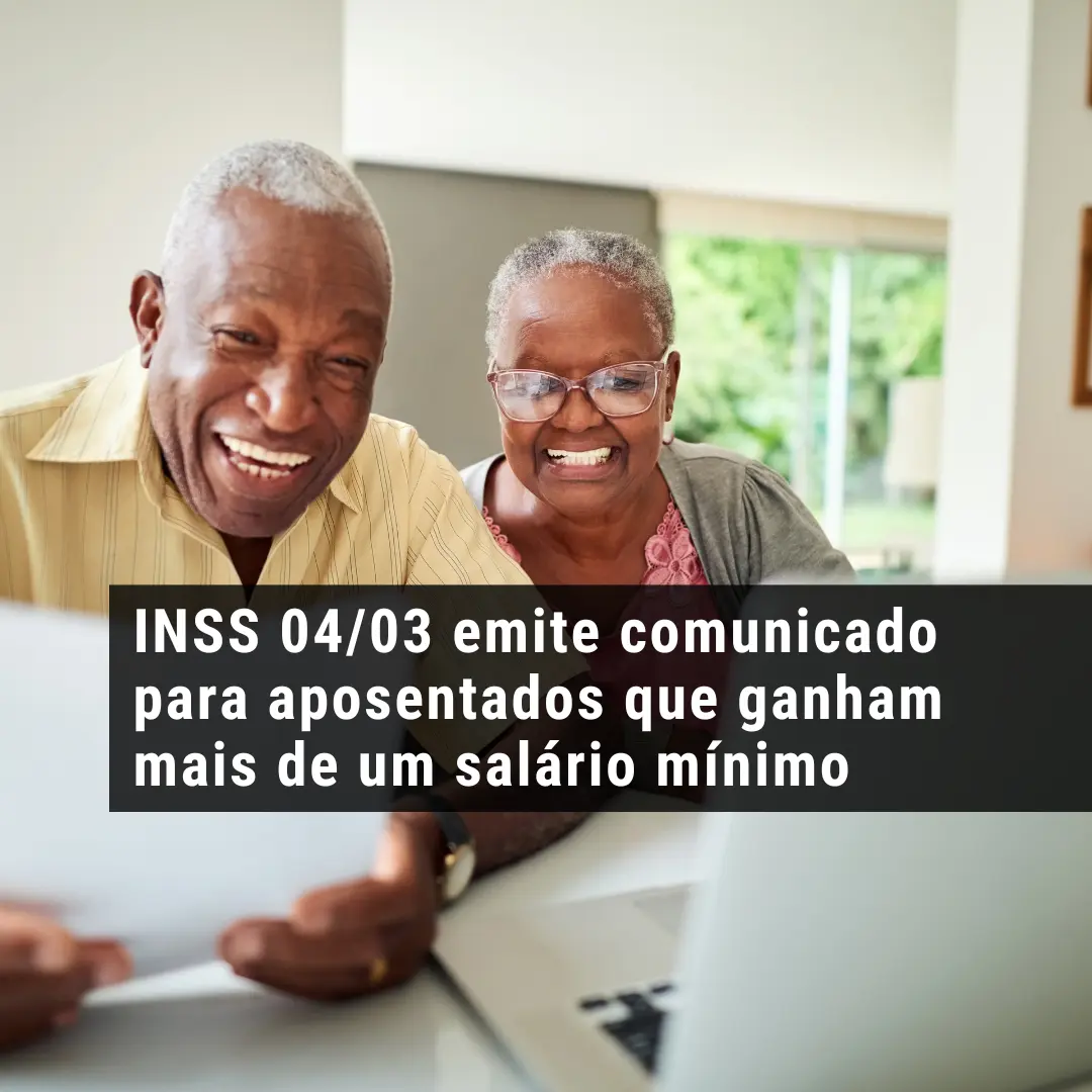 INSS 04/03 emite comunicado para aposentados que ganham mais de um salário mínimo