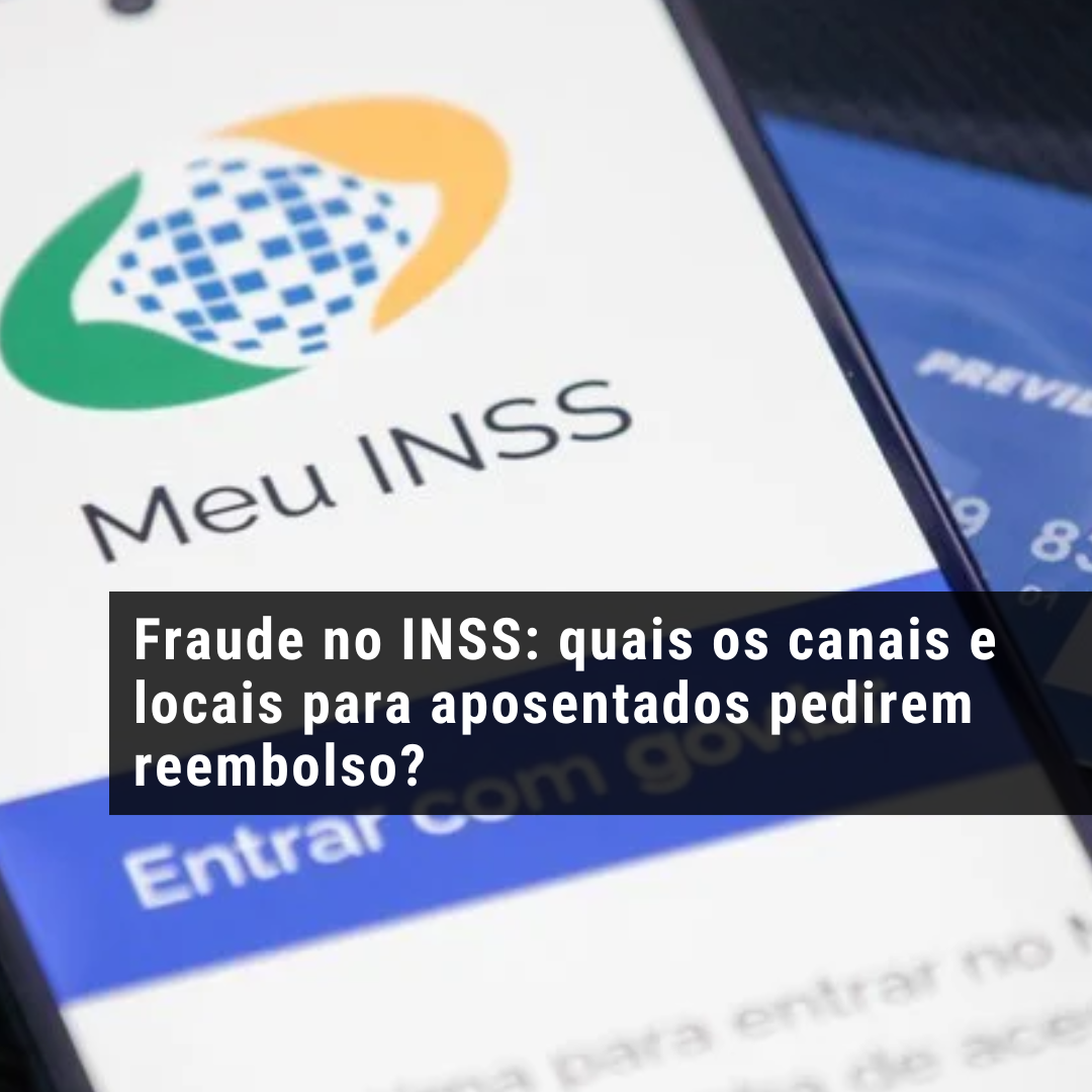 Fraude no INSS: quais os canais e locais para aposentados pedirem reembolso?