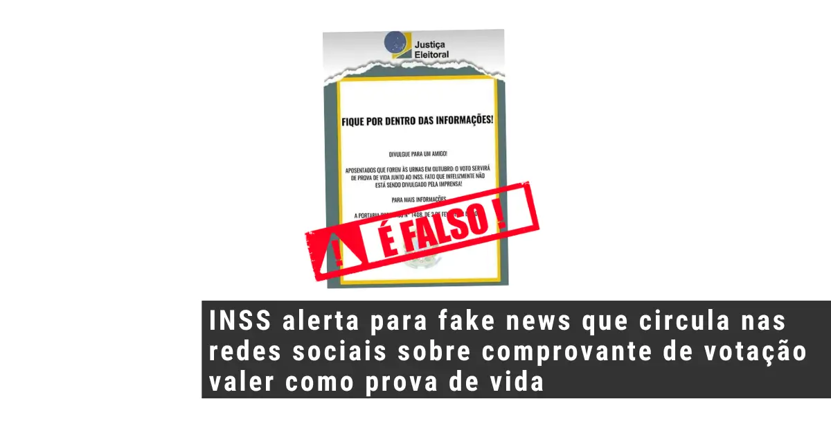 INSS alerta para fake news que circula nas redes sociais sobre comprovante de votação valer como prova de vida