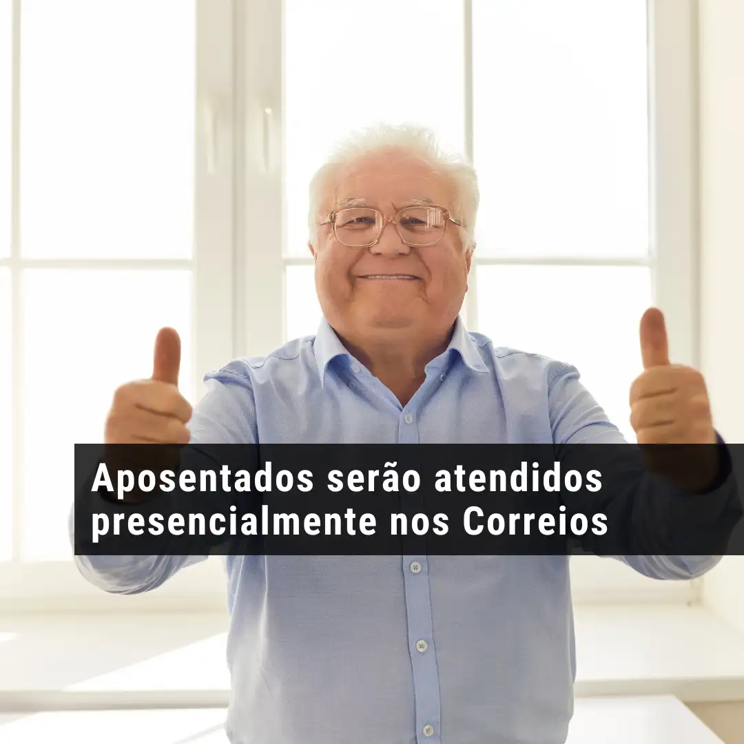 Aposentados serão atendidos presencialmente nos Correios