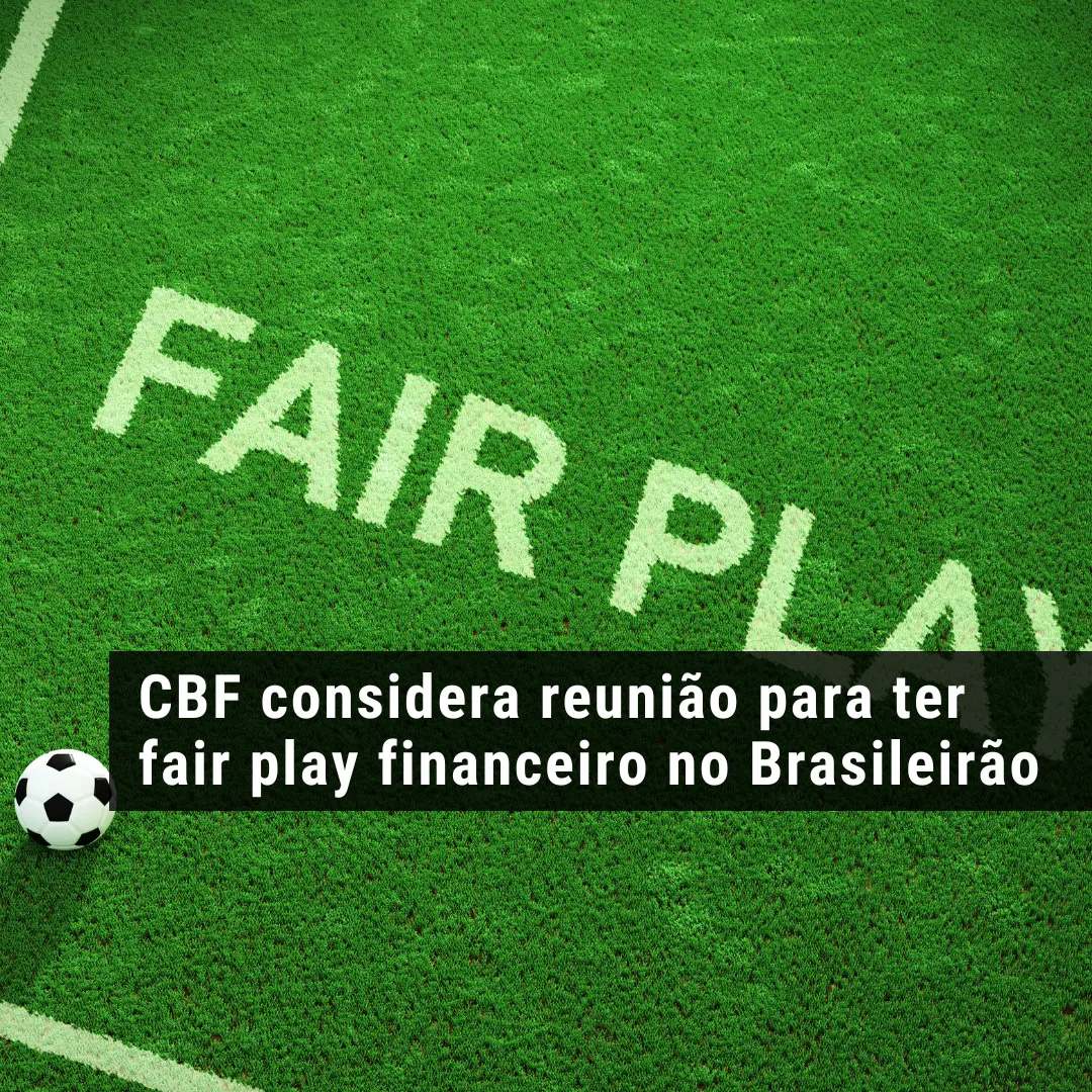 CBF considera reunião para ter fair play financeiro no Brasileirão