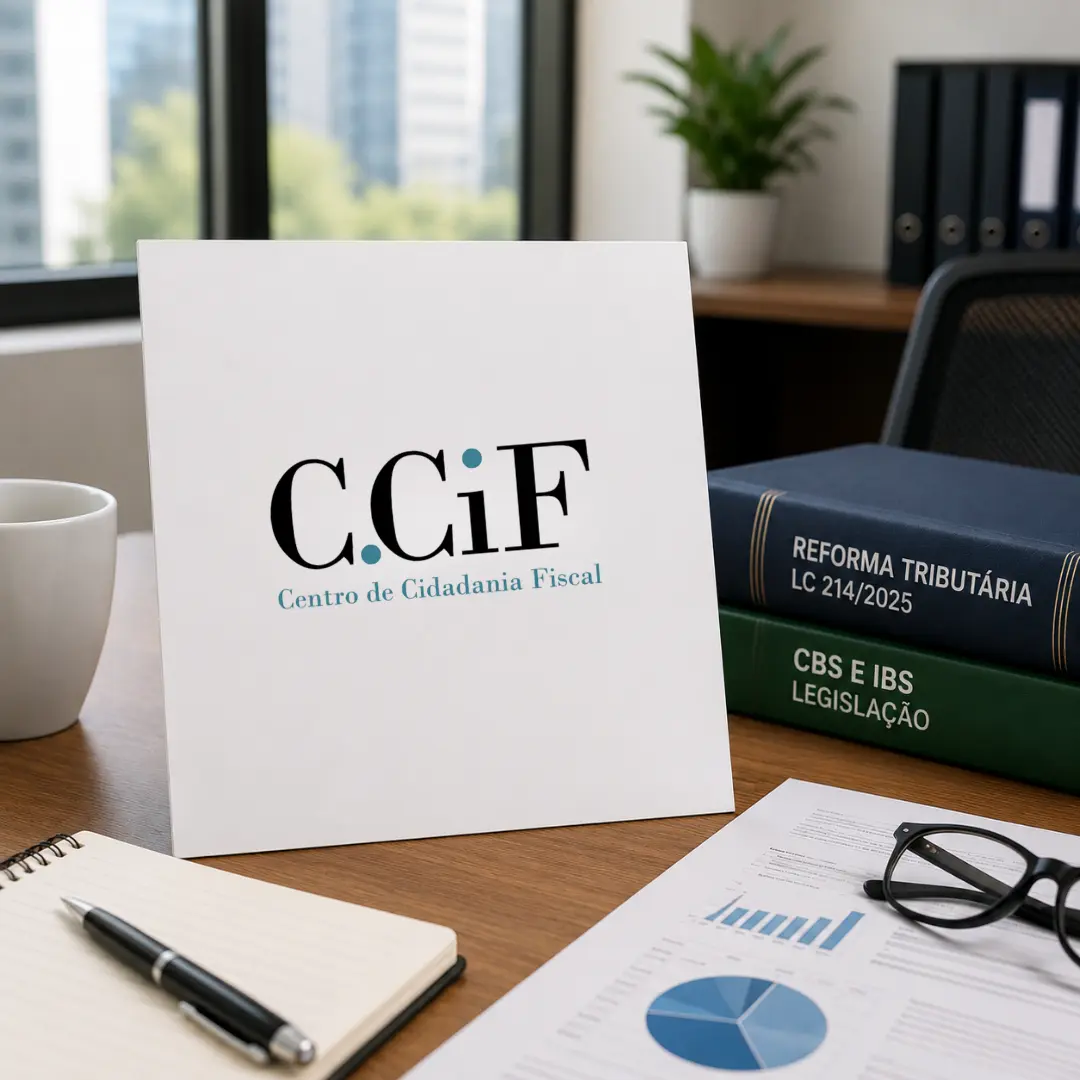 CCiF defende sistema único para CBS e IBS e afirma que plataformas paralelas contrariam modelo da reforma tributária