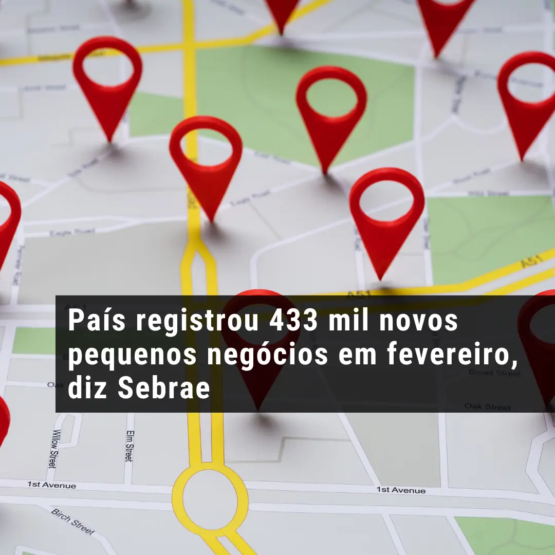 País registrou 433 mil novos pequenos negócios em fevereiro, diz Sebrae