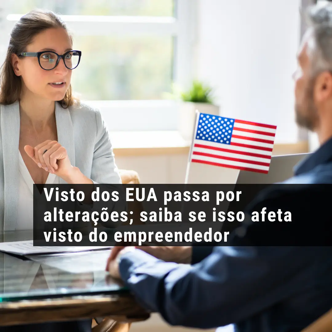 Visto dos EUA passa por alterações; saiba se isso afeta visto do empreendedor