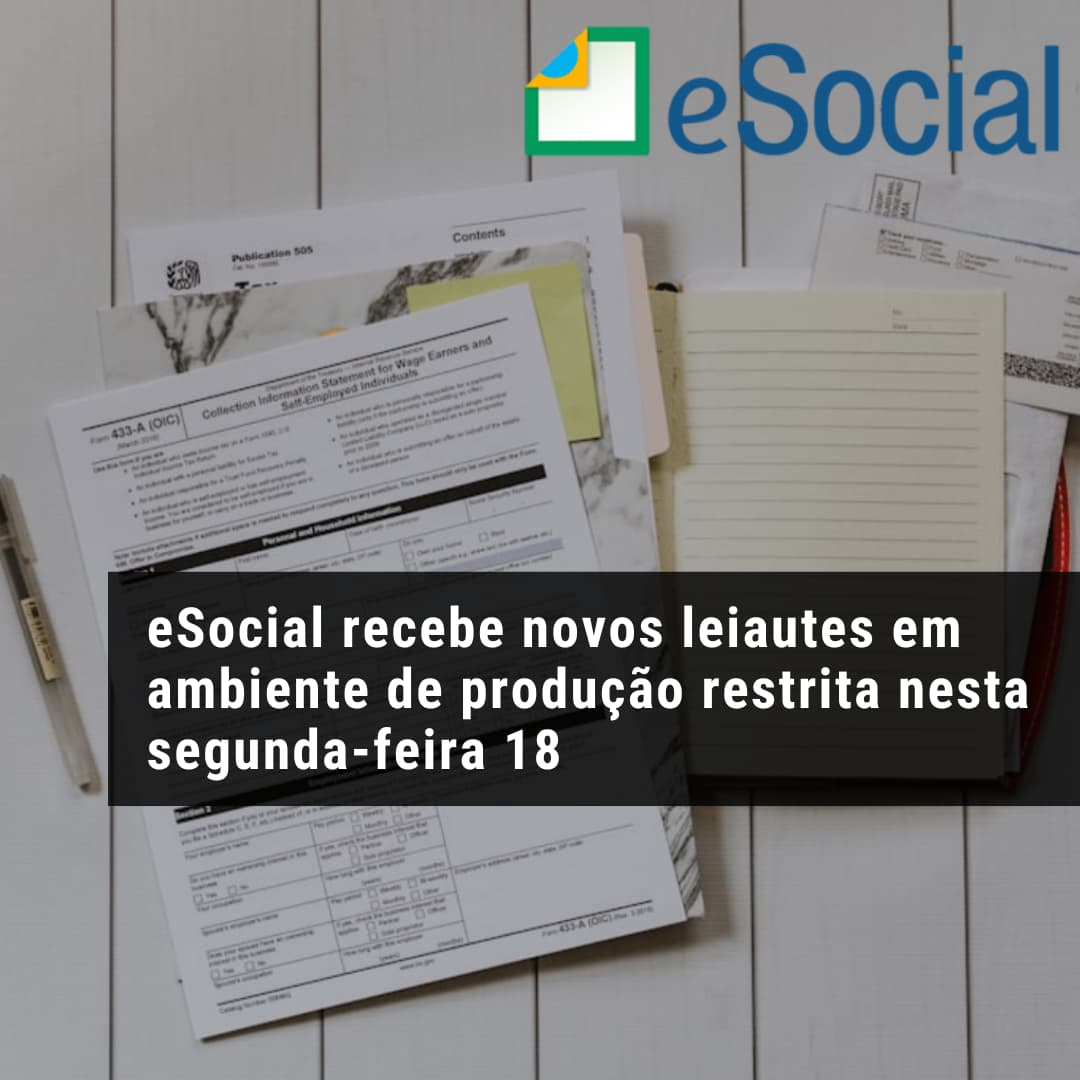 eSocial recebe novos leiautes em ambiente de produção restrita nesta segunda-feira 18