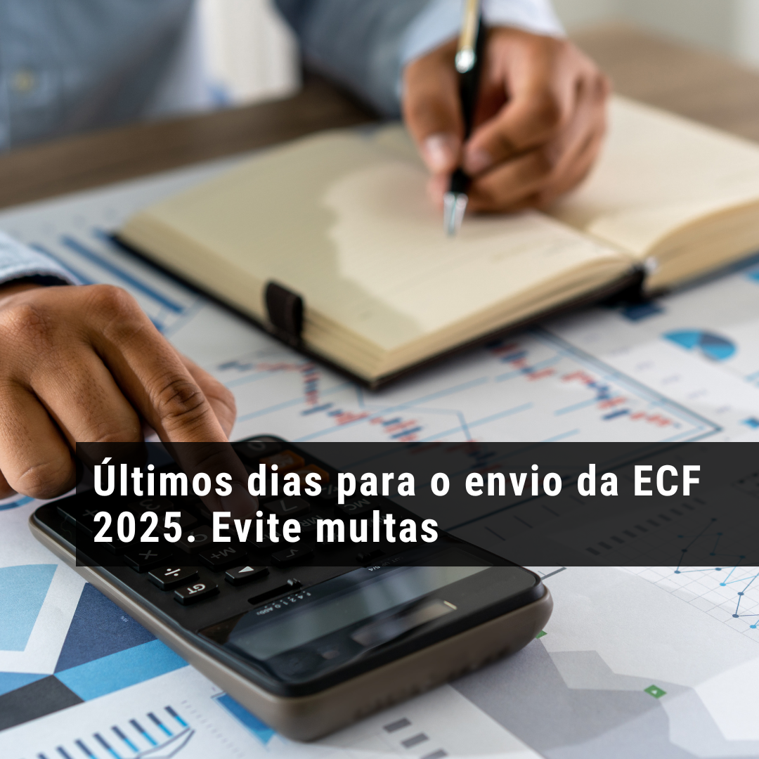Últimos dias para o envio da ECF 2025. Evite multas