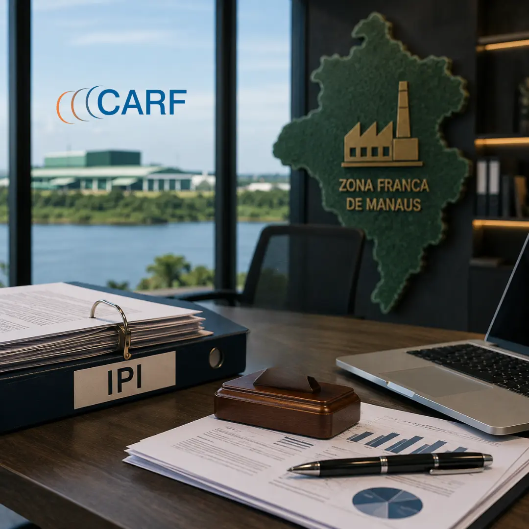 CARF afasta recurso da Fazenda e mantém isenção de IPI em caso de industrialização na Zona Franca de Manaus