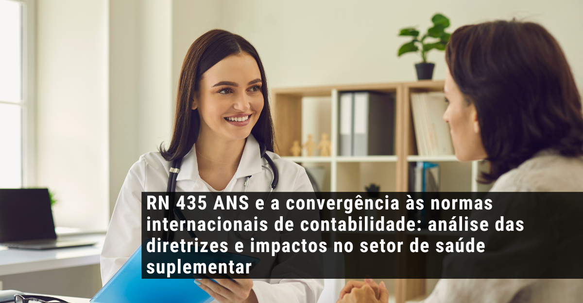 RN 435 ANS e a convergência às normas internacionais de contabilidade: análise das diretrizes e impactos no setor de saúde suplementar