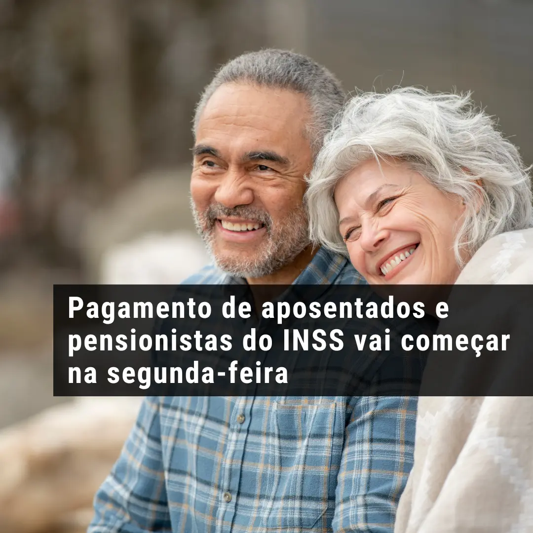 Pagamento de aposentados e pensionistas do INSS vai começar hoje